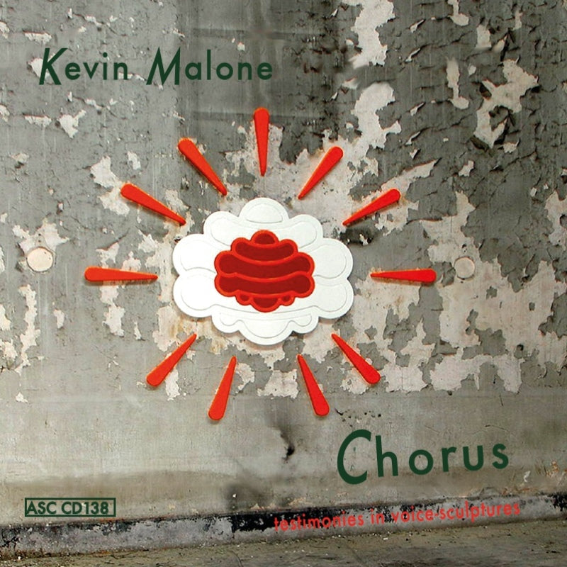 Kevin Malone: Chorus - Testimonies in Voice-Sculptures