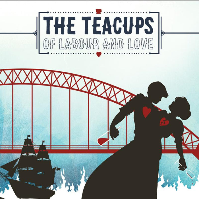 The Teacups: Of Labour And Love