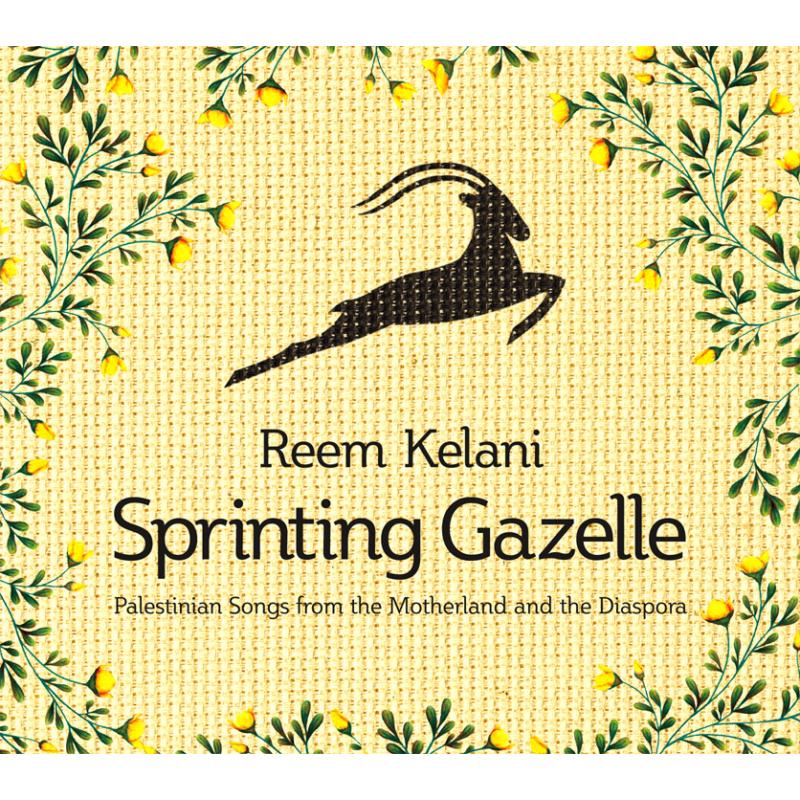 Reem Kelani: Sprinting Gazelle: Palestinian Songs