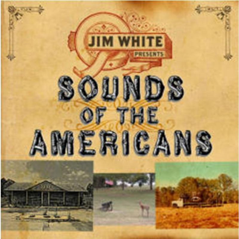 Jim White: Sounds Of The Americans