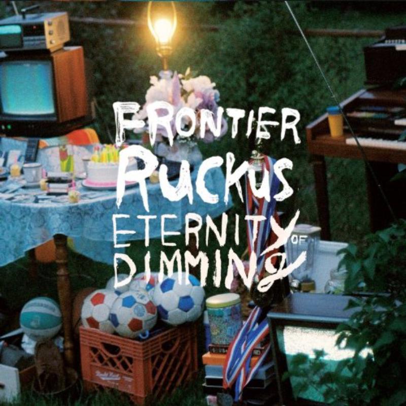 Frontier Ruckus: Eternity Dimming