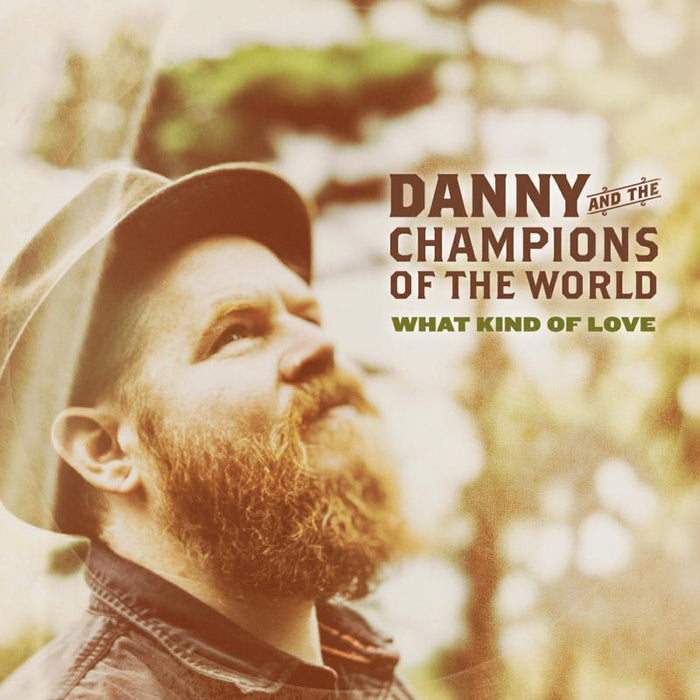 Danny & The Champions Of The World: What Kind Of Love