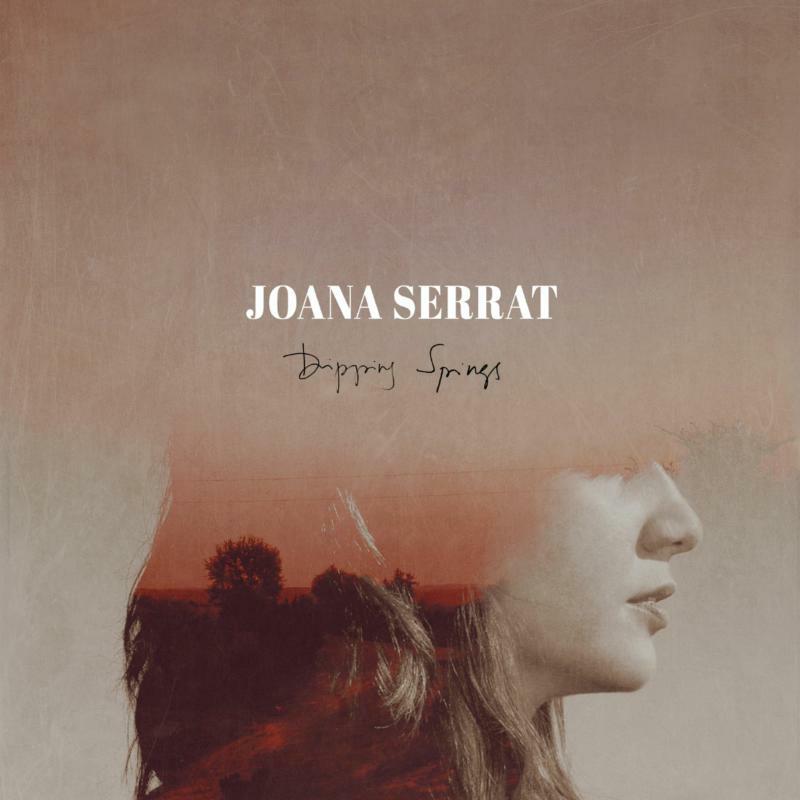 Joana Serrat: Dripping Springs