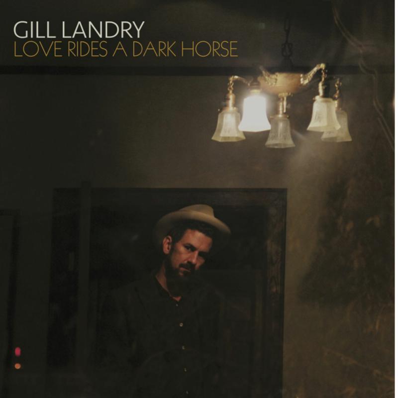 Gill Landry: Love Rides A Dark Horse