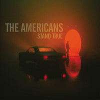 The Americans: Stand True (LP)