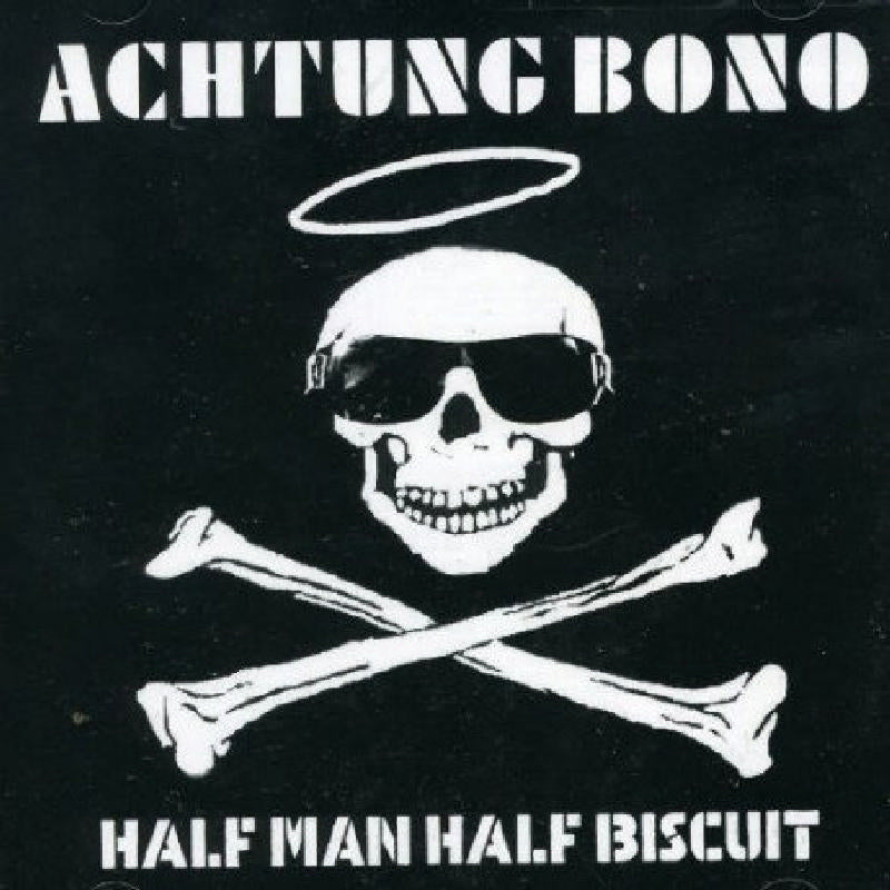 Half Man Half Biscuit: Achtung Bono