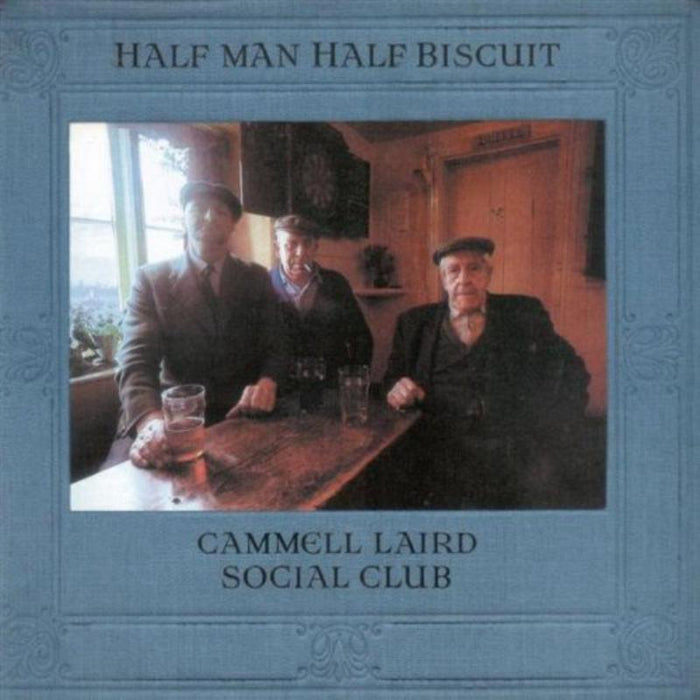 Half Man Half Biscuit: Cammell Laird Social Club