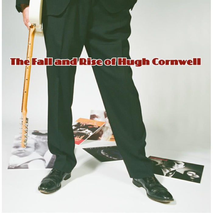Hugh Cornwell: Fall And Rise Of Hugh Cornwell
