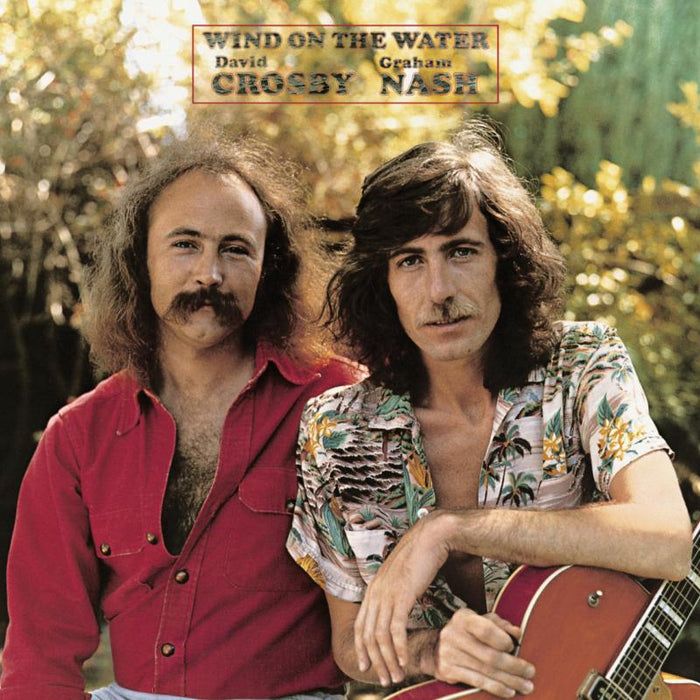 Crosby & Nash: Wind On The Water