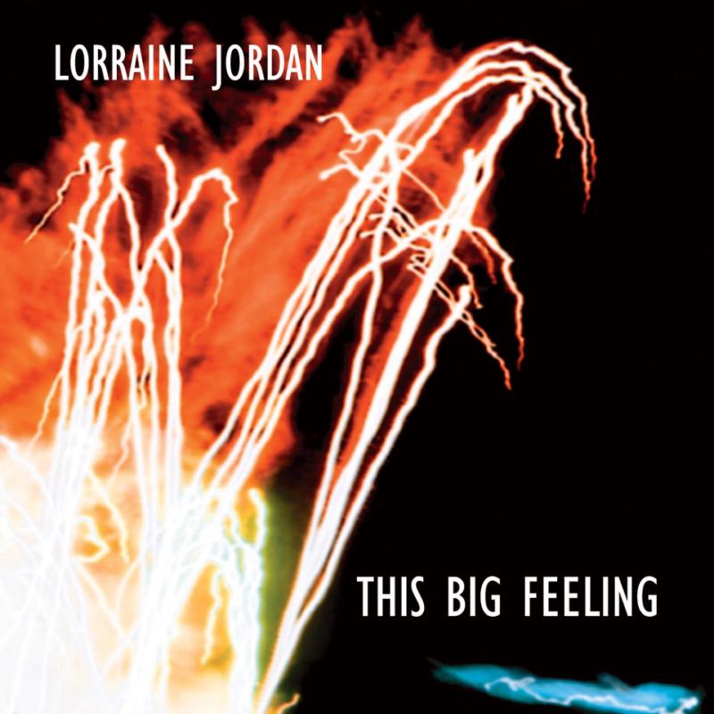 Lorraine Jordan: This Big Feeling