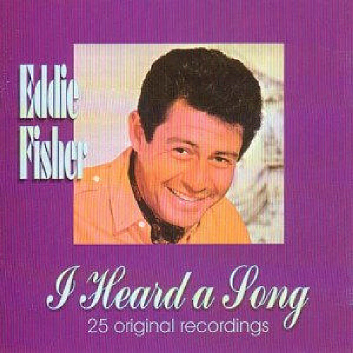 Eddie Fisher: I Heard a Song