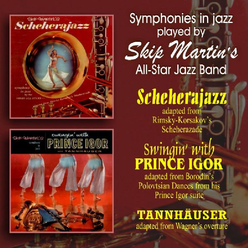 Skip Martin's All Star Jazz Band: Scheherajazz/Swingin' with Prince Igor