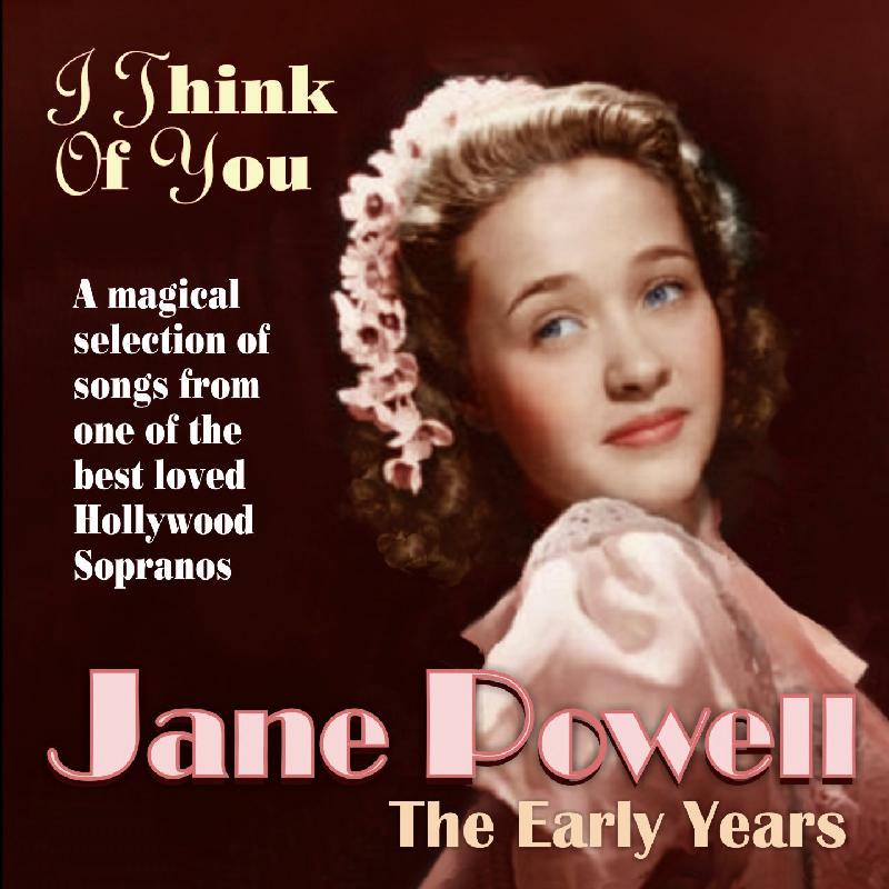 Jane Powell: I Think of You: The Early Years
