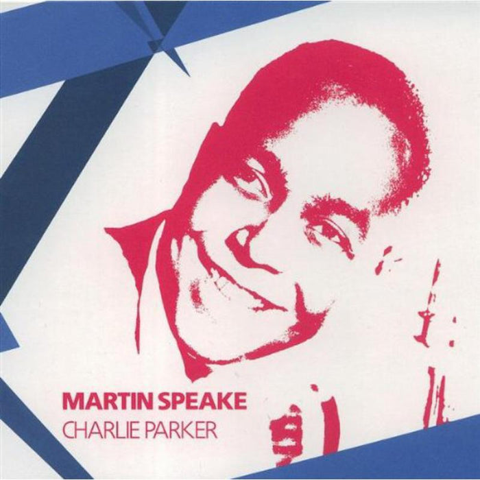 Martin Speake: Charlie Parker