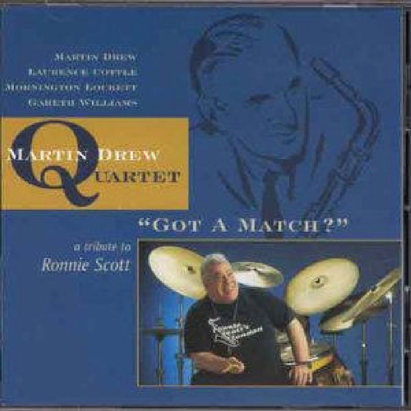 Martin Drew Quartet: Got a Match? A Tribute to Ronnie Scott