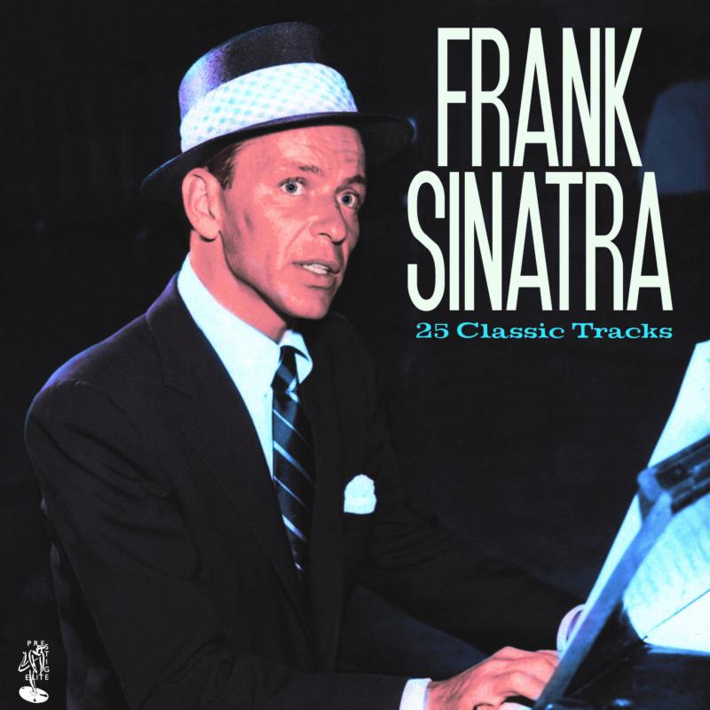 Frank Sinatra: 25 Classic Tracks – Proper Music