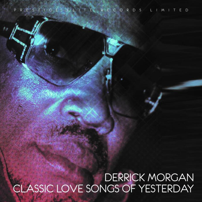 Derrick Morgan: Classic Love Songs Of Yesterda