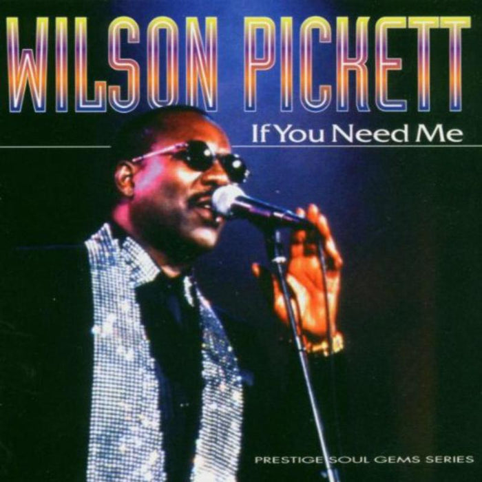 Wilson Pickett: If You Need Me