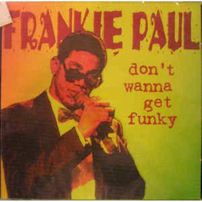 Frankie Paul: Dont Wanna Get Funky