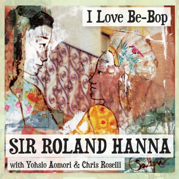 Sir Roland Hanna: I Love Be-Bop