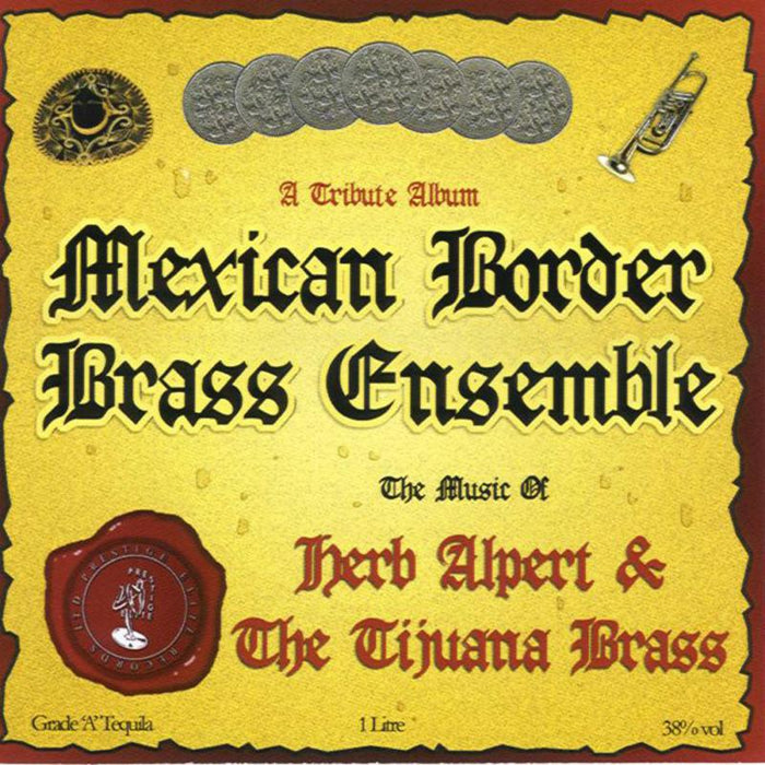 Mexican Border Brass Ensemble: Music Of Herb Alpert & Tijuana