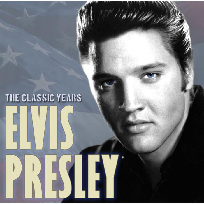 Elvis Presley: The Classic Years