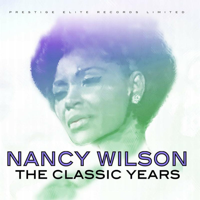 Nancy Wilson: The Classic Years