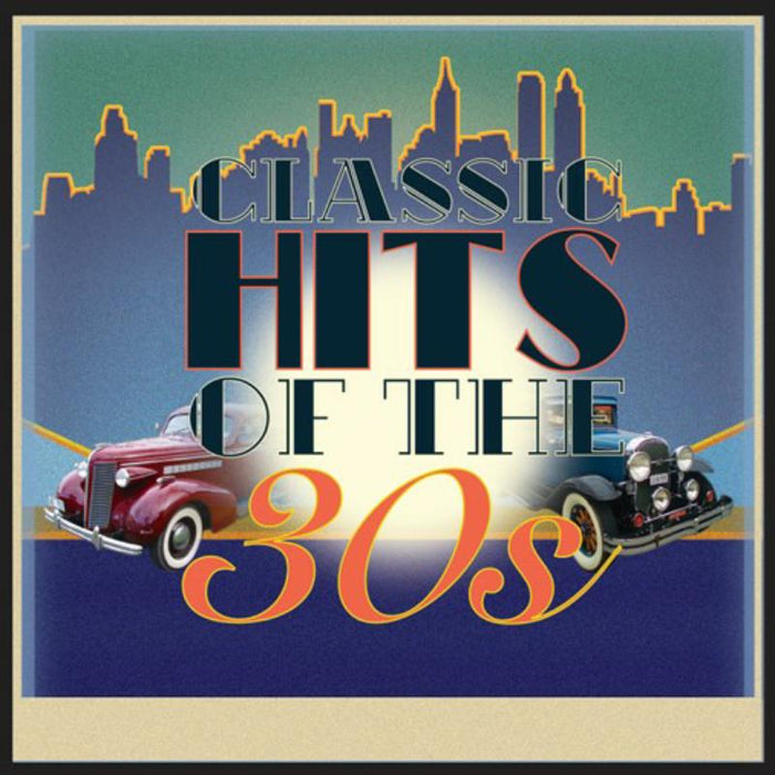 Various Artists: Classic Hits Of The 30s