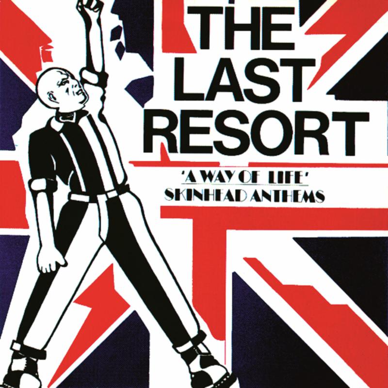 The Last Resort: A Way Of Life: Skinhead Anthems