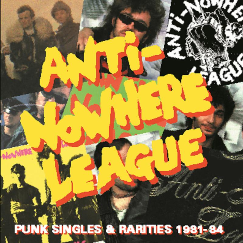 Anti-Nowhere League: Punk Singles & Rarities: 1981-1984