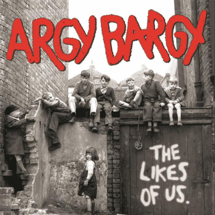 Argy Bargy: The Likes Of Us