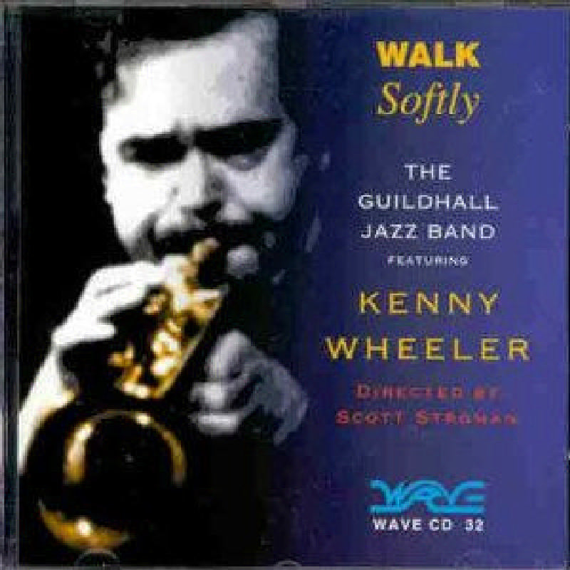 The Guildhall Jazzband & Kenny Wheeler: Walk Softly