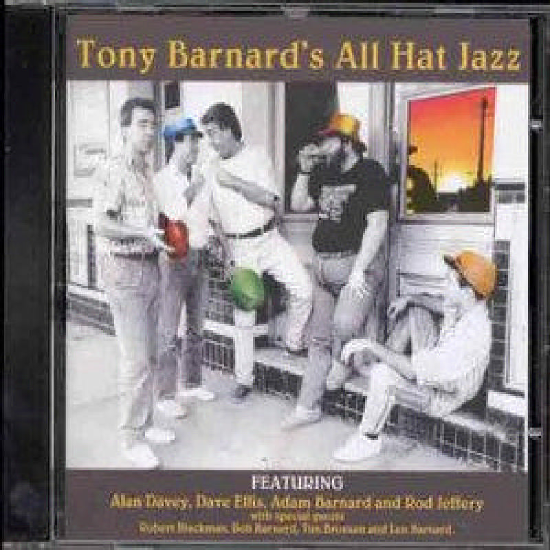 Tony Barnard: All Hat Jazz