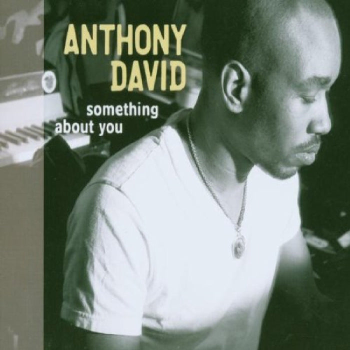 Anthony David: Something About You
