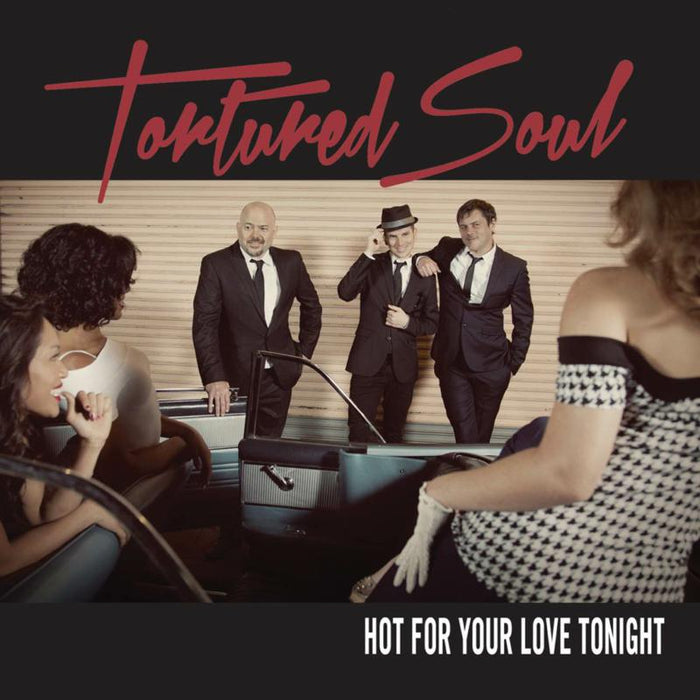 Tortured Soul: Hot For Your Love Tonight
