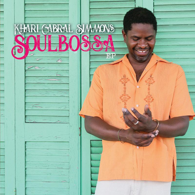 Khari Cabral Simmons: Soulbossa EP
