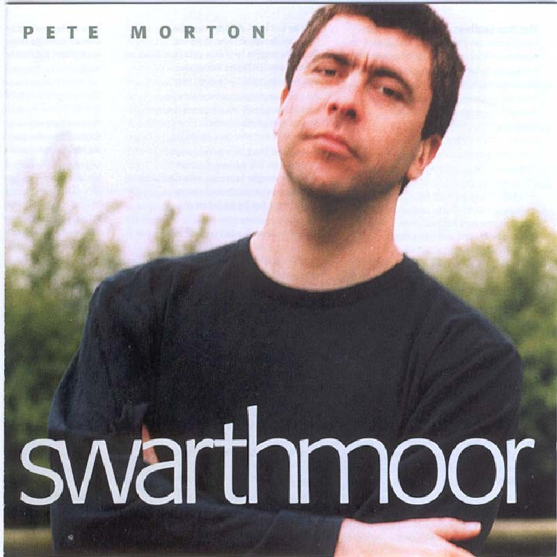 Pete Morton: Swarthmoor
