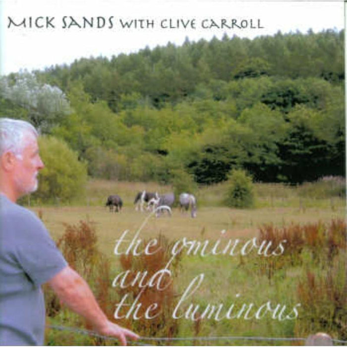 Mick Sands With Clive Carroll: The Ominous & The Luminous