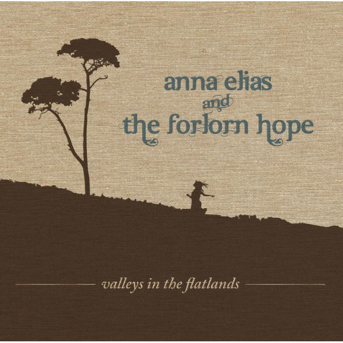 Anna Elias And The Forlorn Hope: Valleys In The Flatlands