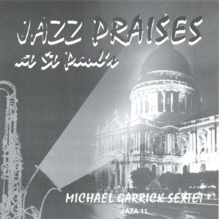 Michael Garrick Sextet: Jazz Praises At St Paul's