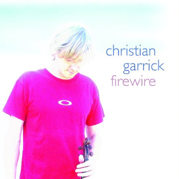 Christian Garrick: Firewire