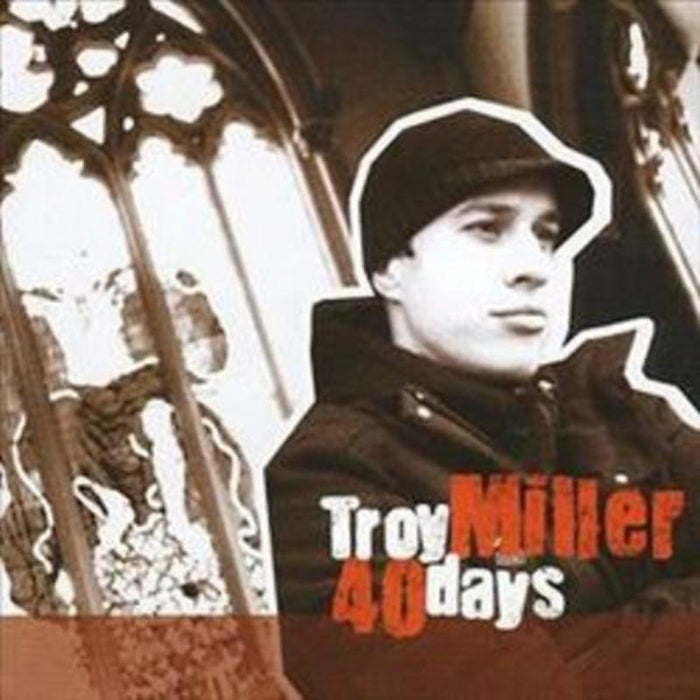 Troy Miller: 40 Days