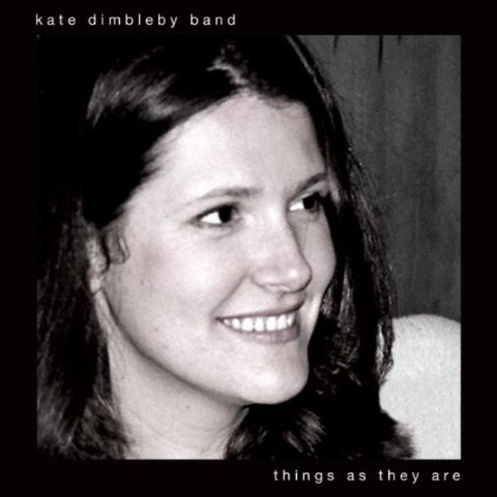 Kate Band Dimbleby: Things As They Are