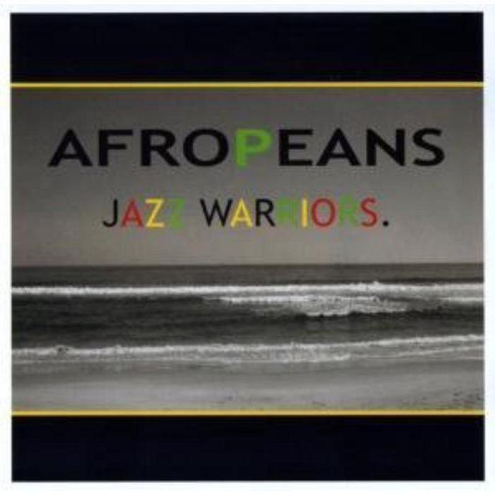 Courtney Pine's Jazz Warriors: Afropeans