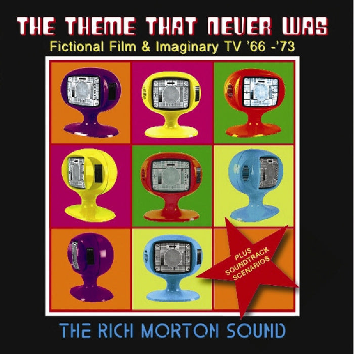 The Rich Morton Sound: The Theme That Never Was: Fictional Film & Imaginary TV '66 - '73