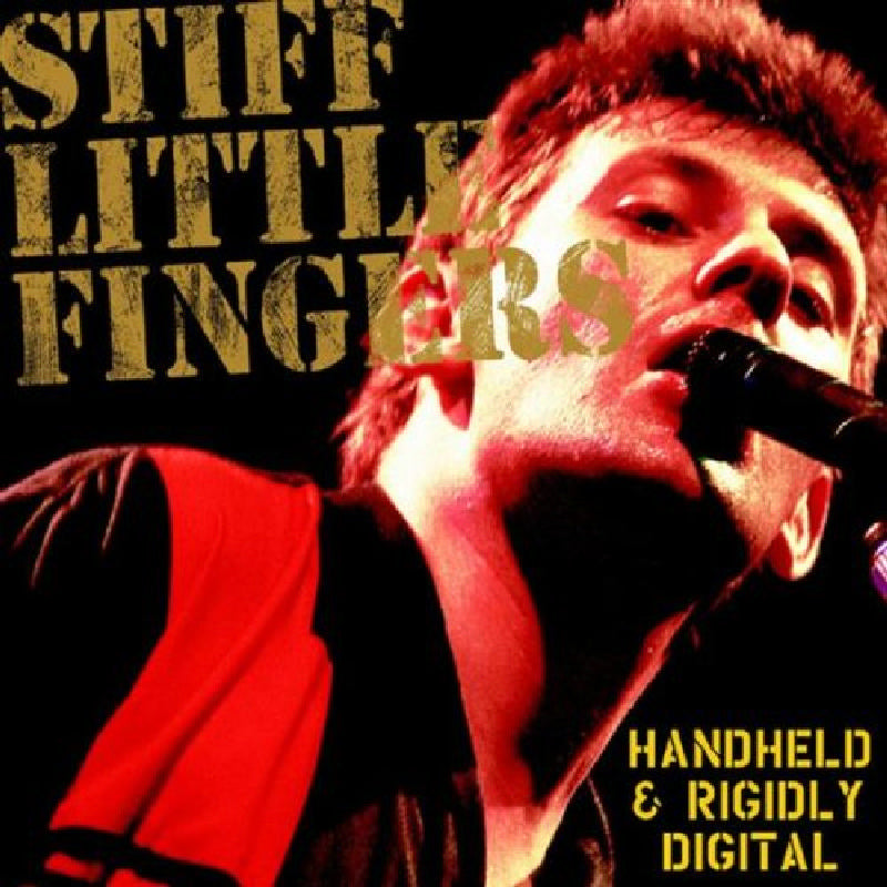 Stiff Little Fingers: Handheld And Rigidly Digital