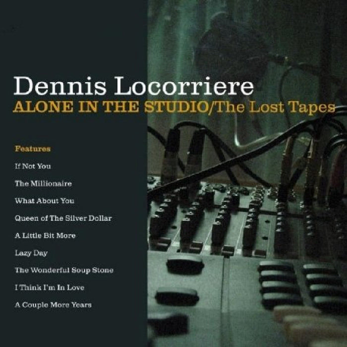 Dennis Locorriere: Alone In The Studio: The Lost Tapes