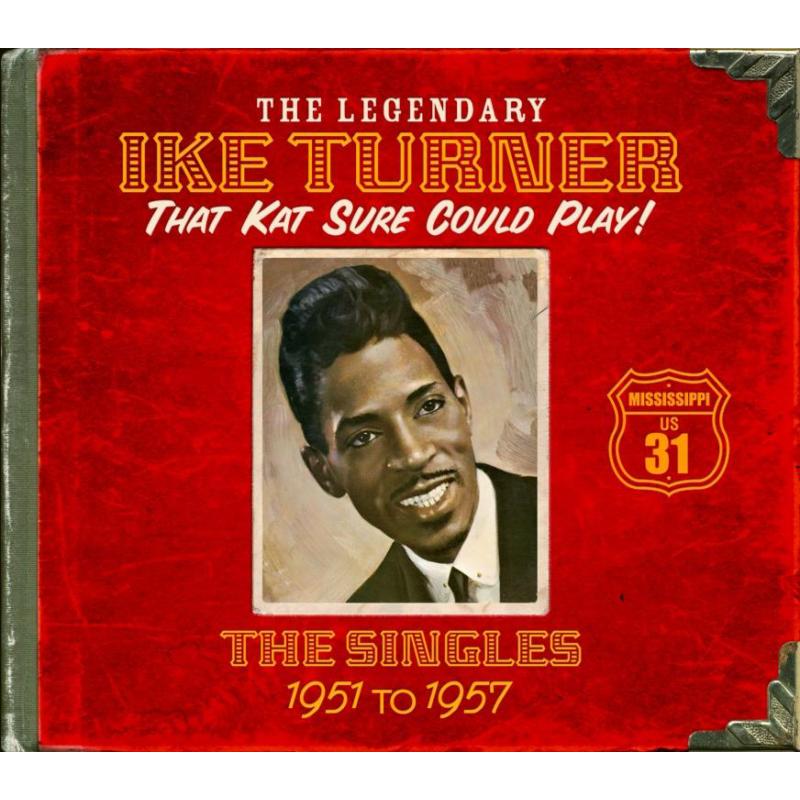 Ike Turner: That Kat Sure Could Play!: The Singles 1951-1957