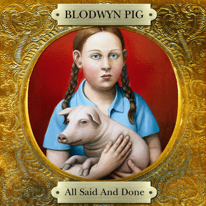 Blodwyn Pig: All Said And Done