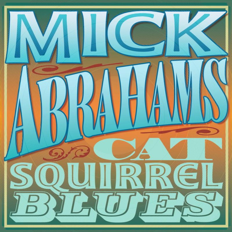 Mick Abrahams: Cat Squirrel Blues